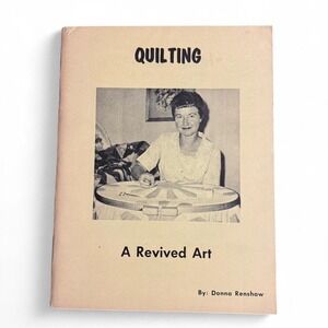 Quilting: A Revived Art by Donna Renshaw